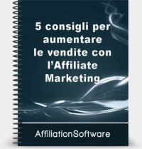 5 consigli per aumentare le vendite con l'Affiliate Marketing